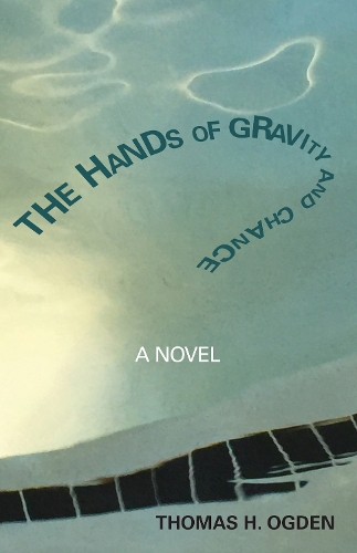Бумажная книга «The Hands of Gravity and Chance», автор Томас Огден - фото №1