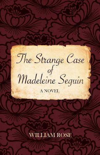 Бумажная книга «The Strange Case of Madeleine Seguin», автор Уильям Роуз - фото №1