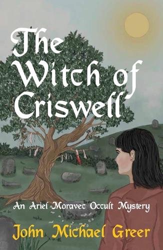 Паперова книга «The Witch of Criswell: An Ariel Moravec Occult Mystery», автор Джон Майкл Грір - фото №1