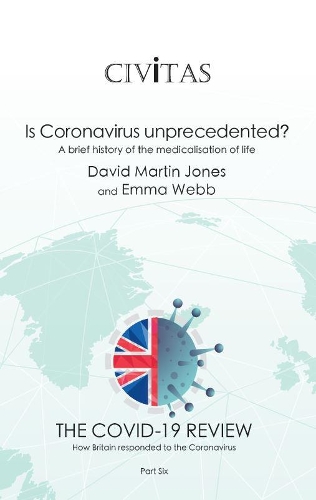 Бумажная книга «Is Coronavirus unprecedented?: A brief history of the medicalisation of life », авторов Дэвид Мартин Джонс, Эмма Вебб - фото №1