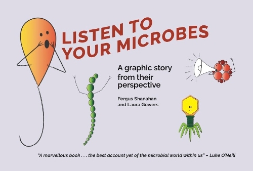Бумажная книга «Listen To Your Microbes: A Graphic Story – from Their Perspective», авторов Фергус Шанахан, Лаура Гоуэрс - фото №1