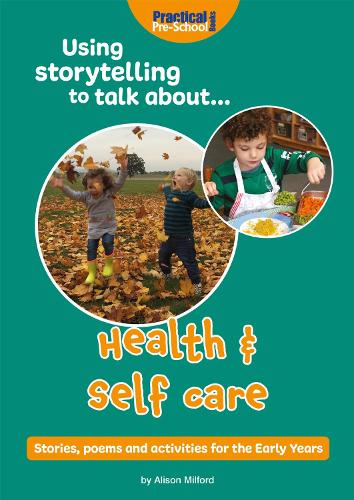 [object Object] «Using Storytelling To Talk About...Health & Self Care: Stories, poems and activities for the Early Years», автор Елісон Мілфорд - фото №1