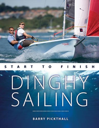 Бумажная книга «Dinghy Sailing Start to Finish: From Beginner to Advanced: the Perfect Guide to Improving Your Sailing Skills», автор Барри Пиктхолл - фото №1