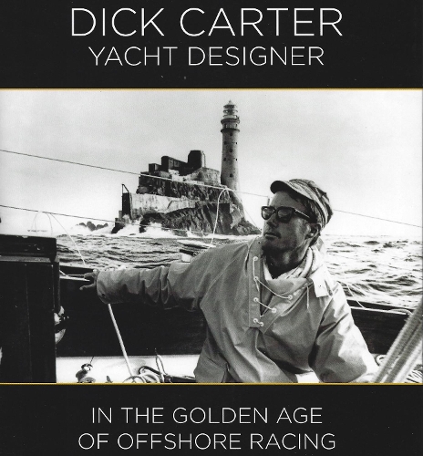 Бумажная книга «Dick Carter: Yacht Designer: In the Golden Age of Offshore Racing», автор Дик Картер - фото №1