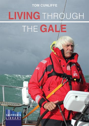 Бумажная книга «Living Through The Gale: Being Prepared for Heavy Weather at Sea», автор Том Канлифф - фото №1