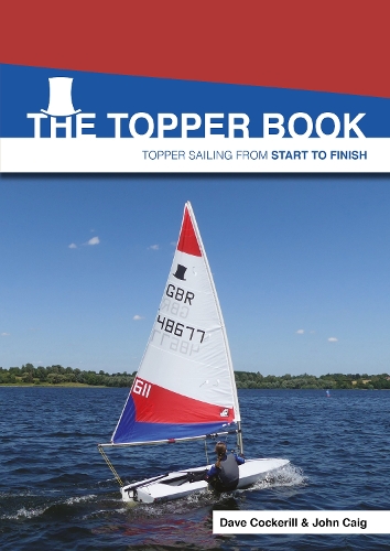 Паперова книга «The Topper Book: Topper Sailing from Start to Finish», авторів Дейв Кокерілл, Джон Кейг - фото №1