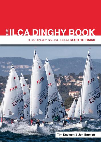 Бумажная книга «The ILCA Book: Ilca Sailing from Start to Finish», автор Джон Эмметт - фото №1