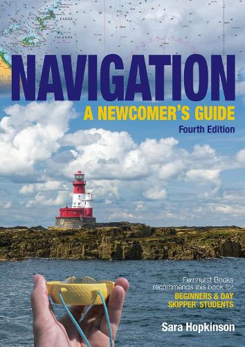 Бумажная книга «Navigation: A Newcomer’s Guide: Learn How to Navigate at Sea», автор Сара Хопкинсон - фото №1