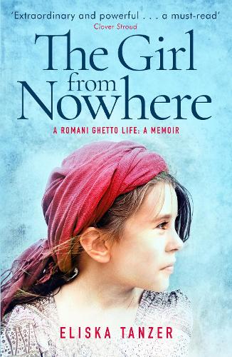 Паперова книга «The Girl from Nowhere: A Romani Ghetto Life», автор Еліска Танцер - фото №1