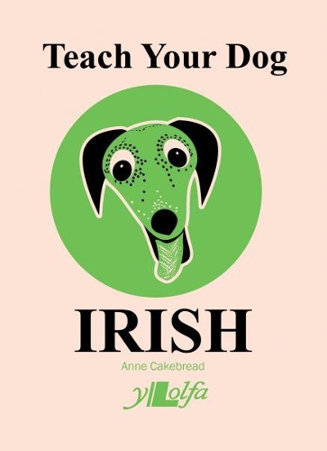 Паперова книга «Teach Your Dog Irish», автор Енн Кейкбред - фото №1