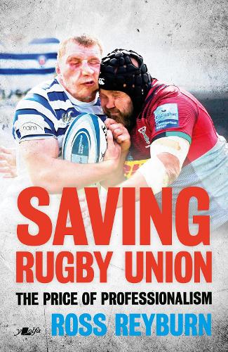 [object Object] «Saving Rugby Union - The Price of Professionalism: The Price of Professionalism», автор Росс Рейберн - фото №1