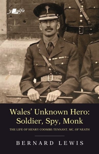 Паперова книга «Wales' Unknown Hero - Soldier, Spy, Monk: The Life of Henry Coombe-Tennant, Mc, of Neath», автор Бернард Льюїс - фото №1