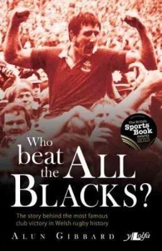 Бумажная книга «Who Beat the All Blacks?: The Story Behind the Most Famous Club Victory in Welsh Rugby History», автор Алун Гиббард - фото №1