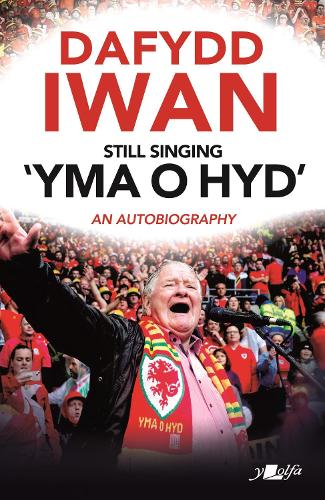 Паперова книга «Still Singing 'Yma o Hyd': An Autobiography: An Autobiography», автор Дафідд Айван - фото №1