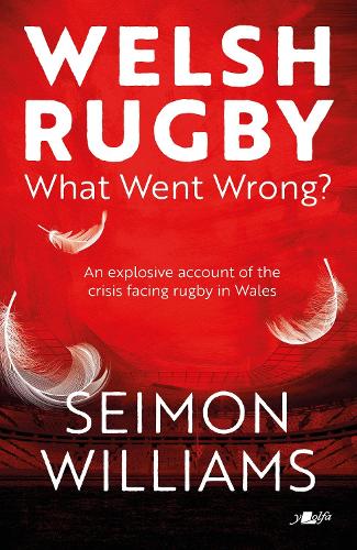 [object Object] «Welsh Rugby: What Went Wrong?», автор Сеймон Вільямс - фото №1