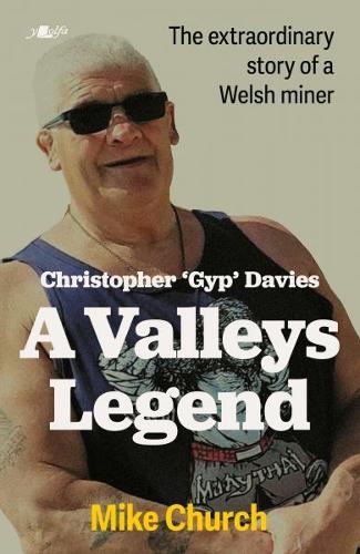Бумажная книга «Christopher 'Gyp' Davies: A Valleys Legend: The extraordinary story of a Welsh Miner», автор Майк Черч - фото №1