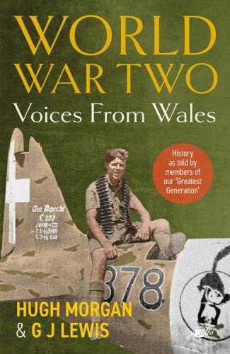 [object Object] «World War Two: Voices from Wales - History as told by members of our 'Greatest Generation': History as told by members of our 'Greatest Generation'», автор Г'ю Морган - фото №1