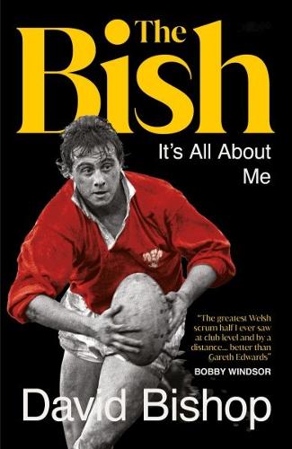 Бумажная книга «The Bish: It's All About Me: The explosive rugby autobiography», автор Дэвид Бишоп - фото №1