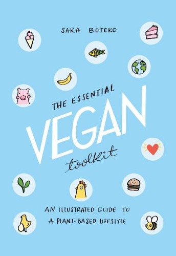 Паперова книга «The Essential Vegan Toolkit: An Illustrated Guide to a Plant Based Lifestyle», автор Сара Ботеро - фото №1