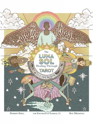Паперова книга «Luna Sol: Healing Through Tarot Guidebook», авторів Даррен Шилл, Кей Медалья - фото №1