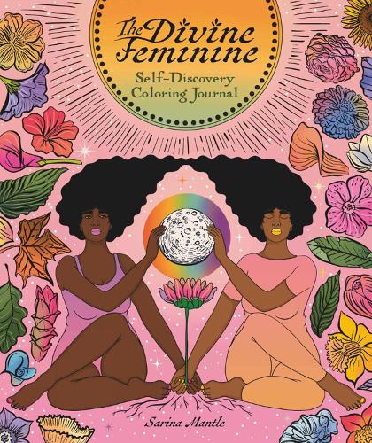 Паперова книга «The Divine Feminine Self-Discovery Coloring Journal», автор Саріна Мантл - фото №1