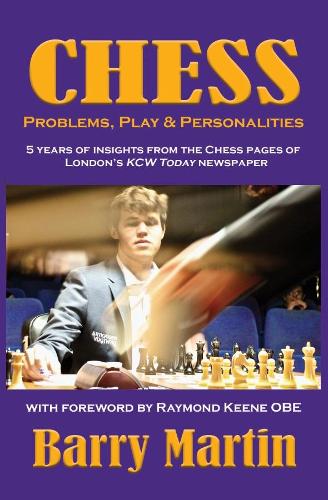 Бумажная книга «Chess: Problems, Play & Personalities», автор Барри Мартин - фото №1