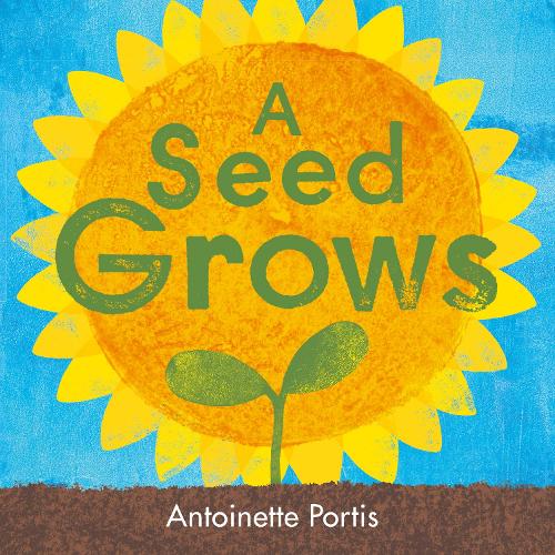 Паперова книга «A seed grows», автор Антуанетта Портіс - фото №1