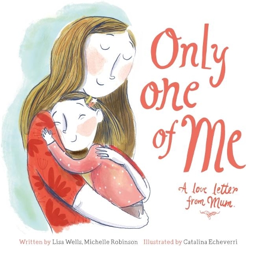 Бумажная книга «Only One of Me - A Love Letter from Mum», автор Лиза Уэллс - фото №1