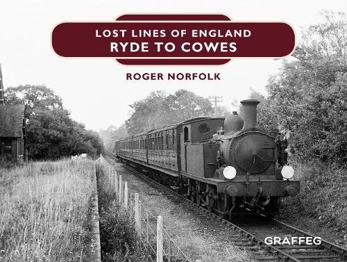 Бумажная книга «Lost Lines of England: Ryde to Cowes», автор Роджер Норфолк - фото №1