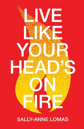 Паперова книга «Live Like Your Head's On Fire», автор Саллі-Енн Ломас - фото №1