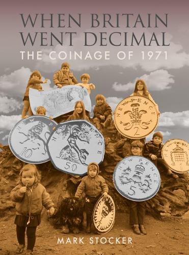 Бумажная книга «When Britain Went Decimal: The coinage of 1971», автор Марк Штокер - фото №1