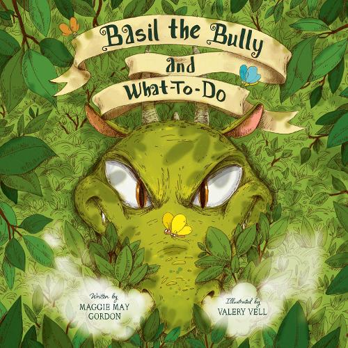 Бумажная книга «Basil the Bully and What-To-Do», автор Мэгги Мэй Гордон - фото №1