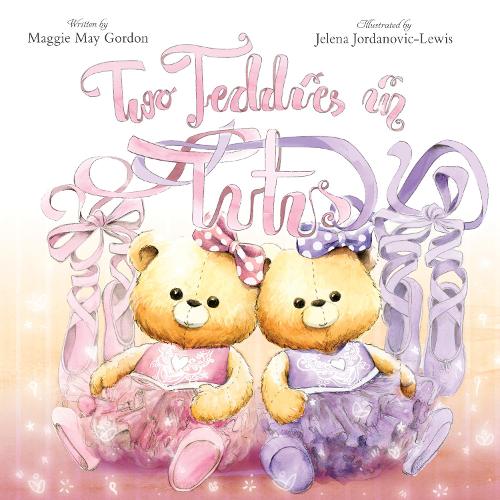Бумажная книга «Two Teddies in Tutus», автор Мэгги Мэй Гордон - фото №1
