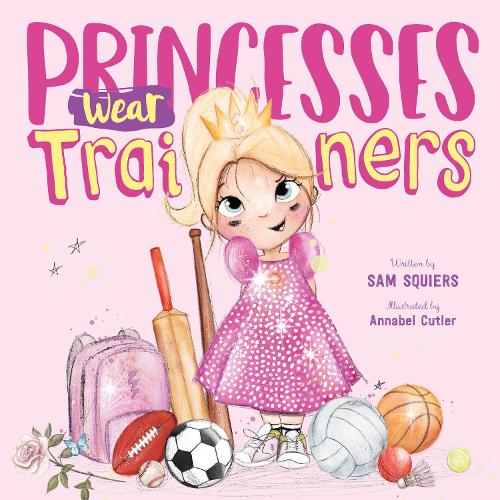 Бумажная книга «Princesses Wear Trainers», автор Сэм Скваерс - фото №1