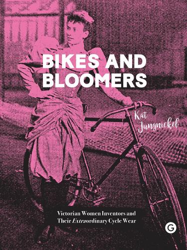 Бумажная книга «Bikes and Bloomers: Victorian Women Inventors and their Extraordinary Cycle Wear», автор Кэт Юнгникель - фото №1