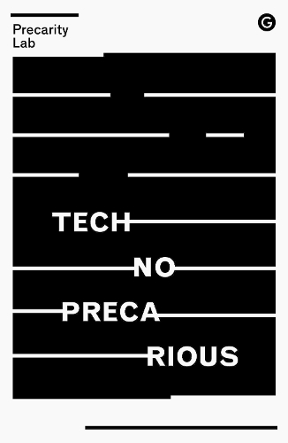 Паперова книга «Technoprecarious», автор Лаб Прекаріті - фото №1