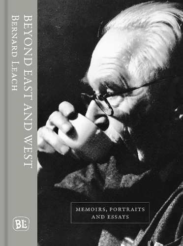 Бумажная книга «Beyond East and West: Memoirs, Portraits and Essays», автор Бернард Лич - фото №1