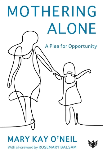 Бумажная книга «Mothering Alone: A Plea for Opportunity», автор Мэри Кэй О'Нил - фото №1