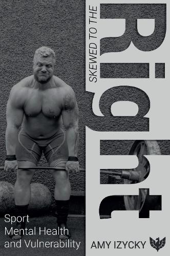 Бумажная книга «Skewed to the Right: Sport, Mental Health and Vulnerability», автор Эми Изики - фото №1