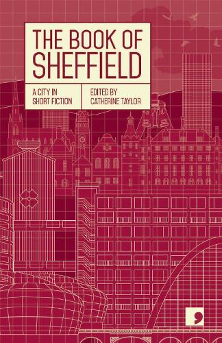 Бумажная книга «The Book of Sheffield: A City in Short Fiction», авторов Дезире Рейнольдс, Джефф Николсон, Грегори Норминтон, Хелен Морт, Карл Риордан, Наоми Фрисби, Тим Этчеллс - фото №1