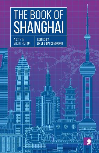 Паперова книга «The Book of Shanghai: A City in Short Fiction», авторів Цай Цзюнь, Чен Даньян, Пу Юехуей, Шен Дачен, Ван Ані, Ван Чжаньхей, Ся Шань, Сяо Бай, Чень Цьовфань - фото №1