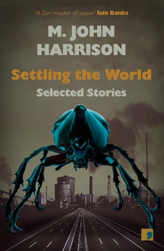 Бумажная книга «Settling the World: Selected Stories 1970-2020», автор М. Джон Харрисон - фото №1