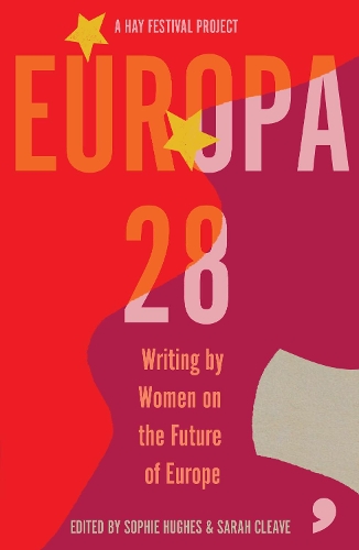 Бумажная книга «Europa28: Writing by Women on the Future of Europe», авторов Ана Пессоа, Аннелис Бек, Ася Бакич, Хилари Коттэм, Янна Теллер, Лейла Слимани, Лиза Дуан, Нора Икстена - фото №1