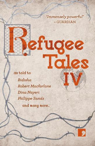 Паперова книга «Refugee Tales: Volume IV», авторів Емі Саквілл, Крісті Лефтері, Діна Найері, Кьон Ферріл, Роберт Макфарлейн, Саймон Сміт - фото №1