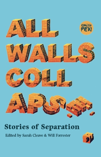 Бумажная книга «All Walls Collapse: Stories of Separation», авторов Констанция Сотериу, Гетанджали Шри, Хуан Пабло Вильялобос, Криштина Тот, Кьюнг-Сук Шин, Лариса Бонинг, Майя Абу Аль-Хайят, Муйессер Абдул'эхед, Пауло Скотт, Резуван Хан, Захра Эль Хаснауи Ахмед - фото №1