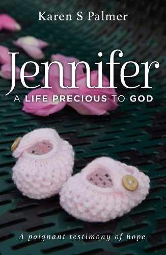 Бумажная книга «Jennifer: A Life Precious to God», автор Карен Палмер - фото №1