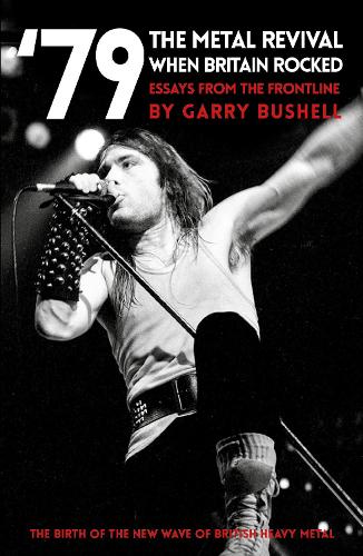Бумажная книга «'79 The Metal Revival: When Britain Rocked: Essays from the Frontline», автор Гарри Бушелл - фото №1