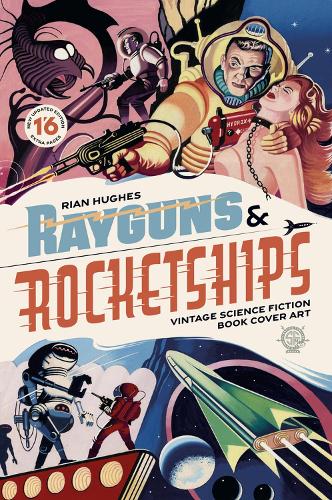 Паперова книга «Rayguns and Rocketships: Revised Edition: Vintage Science Fiction Book Cover Art», автор Ріан Г'юз - фото №1