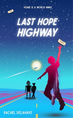 Бумажная книга «Last Hope Highway», автор Рэйчел Делахай - фото №1