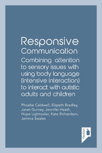[object Object] «Responsive Communication: Combining Attention to Sensory Issues with Using Body Language (Intensive Interaction) to Interact with Autistic Adults and Children», авторов Элспет Брэдли, Джанет Гурни, Дженнифер Хит, Фиби Колдуэлл - фото №1